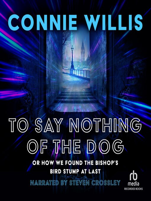 Title details for To Say Nothing of the Dog by Connie Willis - Available